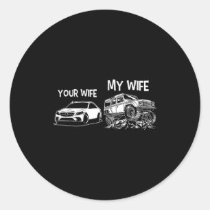 Funny Quote Your Wife My Wife Vintage 4x4 Offroad Classic Round Sticker
