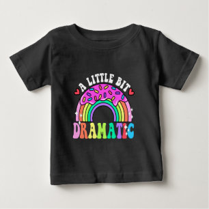 Funny Quotes A Little Bit Dramatic , Cute Doughnut Baby T-Shirt