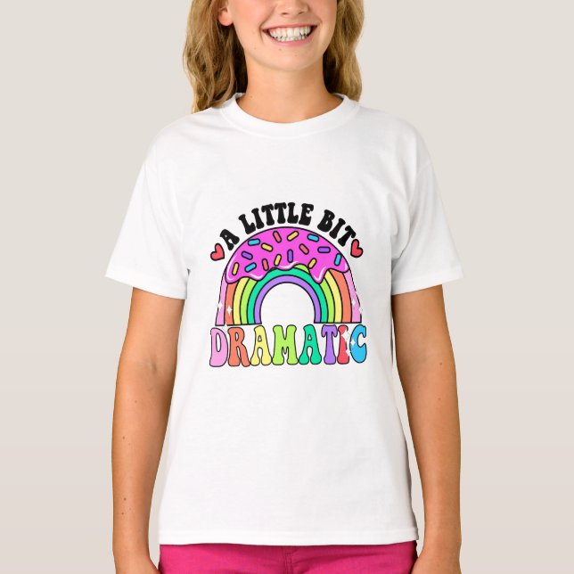 Funny Quotes A Little Bit Dramatic , Cute Doughnut T-Shirt (Front)