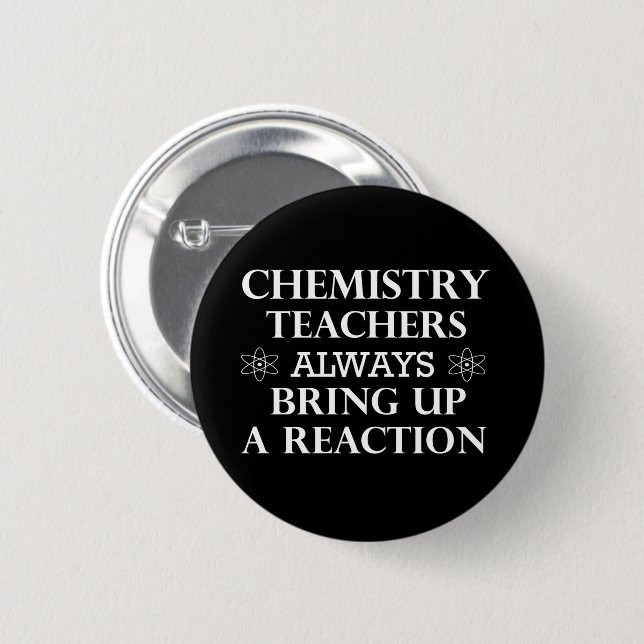 Funny quotes about chemistry teacher 6 cm round badge (Front & Back)