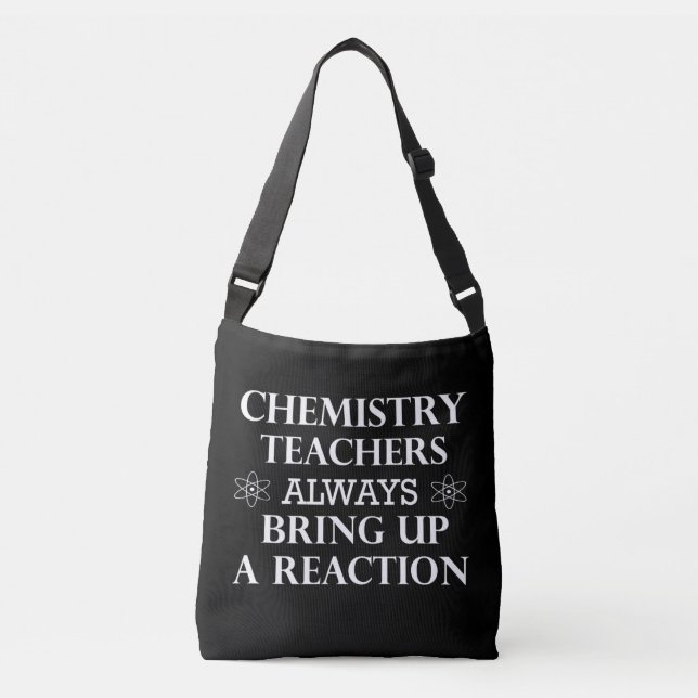 Funny quotes about chemistry teacher crossbody bag (Front)