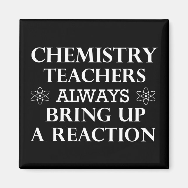 Funny quotes about chemistry teacher magnet (Front)