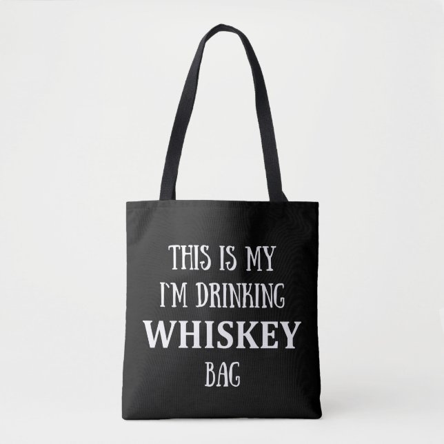 Funny quotes about drinking whiskey lover tote bag (Front)
