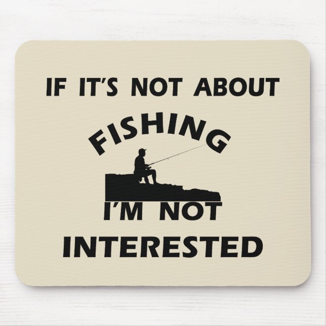 funny quotes about fishing lovers mouse mat (Front)