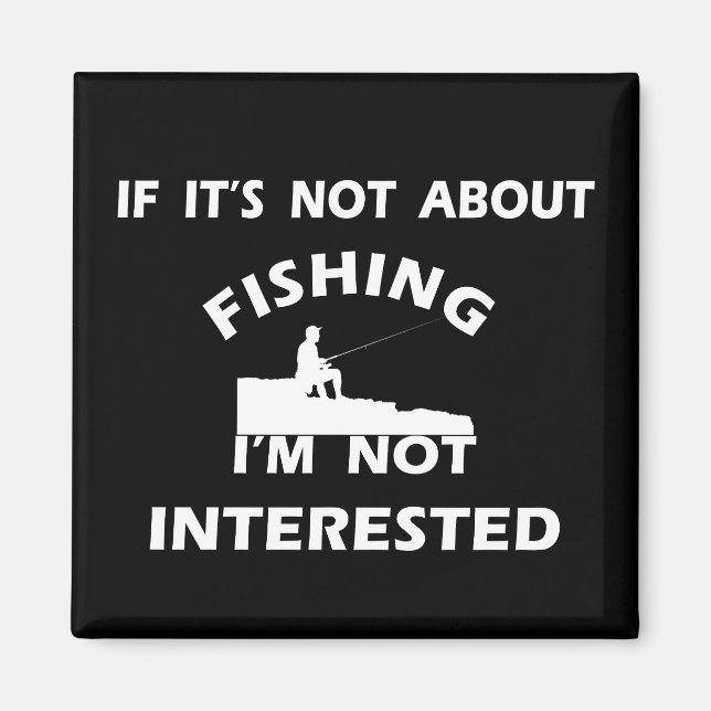 funny quotes about fishing  magnet (Front)