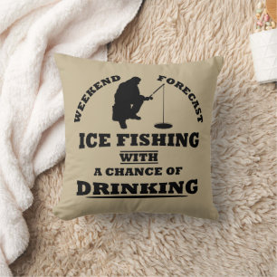 funny quotes about ice fishing and drinking lovers cushion