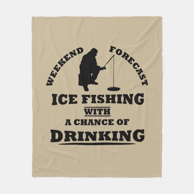 funny quotes about ice fishing and drinking lovers fleece blanket (Front)