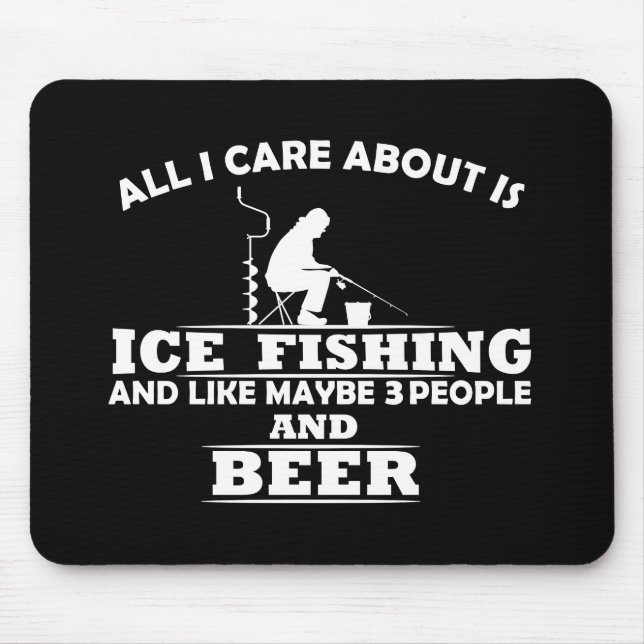 funny quotes about ice fishing and drinking lovers mouse mat (Front)