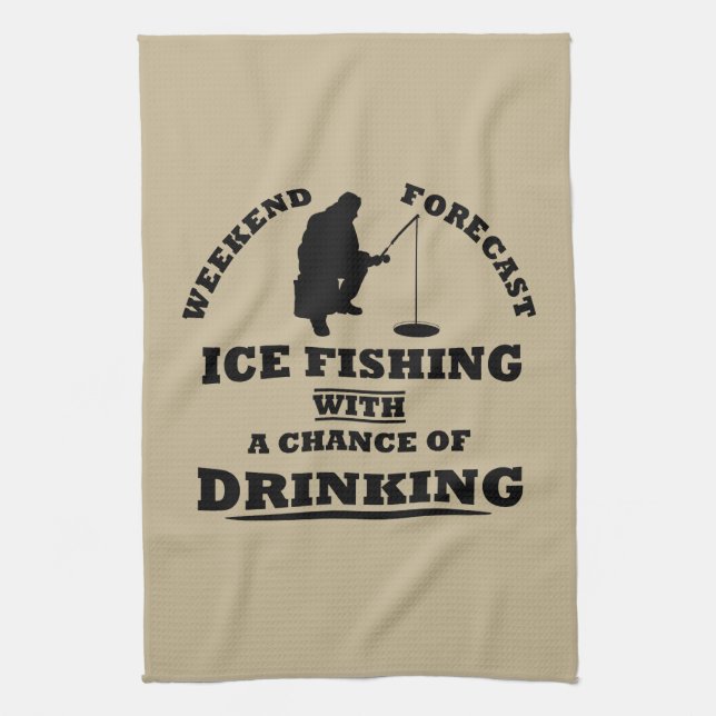funny quotes about ice fishing and drinking lovers tea towel (Vertical)