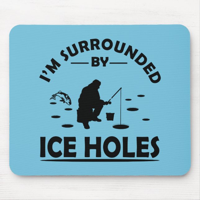 funny quotes about ice fishing lovers mouse mat (Front)