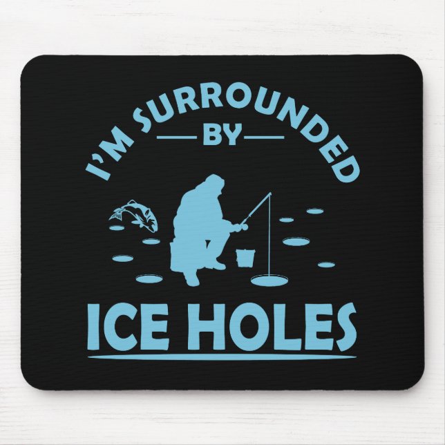 funny quotes about ice fishing lovers mouse mat (Front)