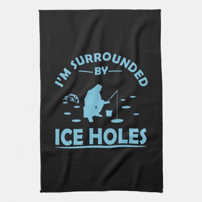 funny quotes about ice fishing tea towel (Vertical)