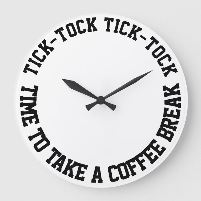 Funny Quotes Coffee Break White Round  Large Clock (Front)