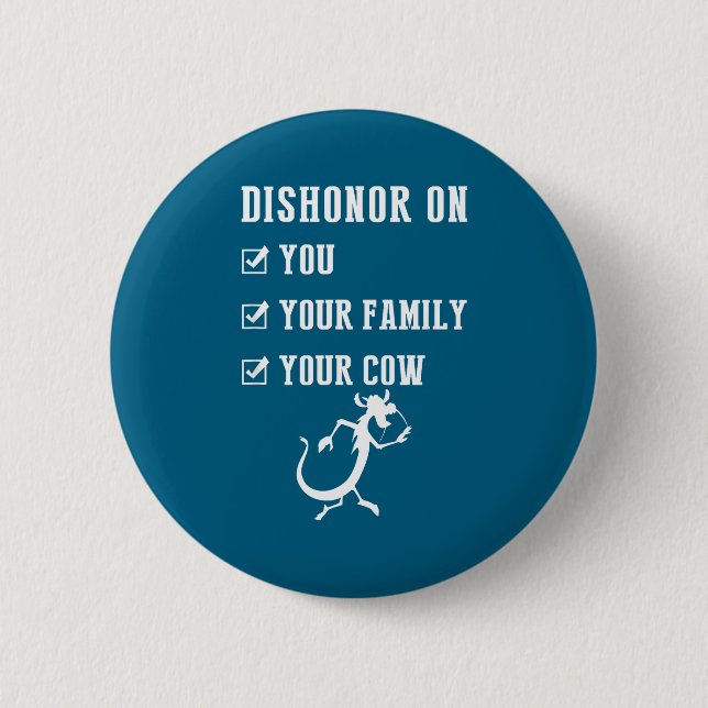 Funny Quotes Dishonor On Your Cow S  6 Cm Round Badge (Front)