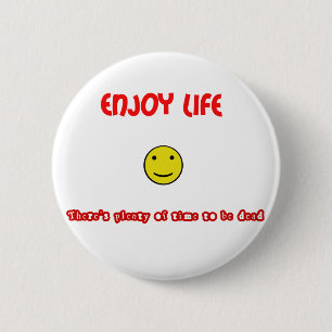 Funny quotes Enjoy life 6 Cm Round Badge