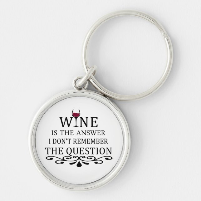 Funny quotes famous wine drinker slogan key ring (Front)