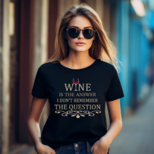 Funny quotes famous wine drinker slogan T-Shirt