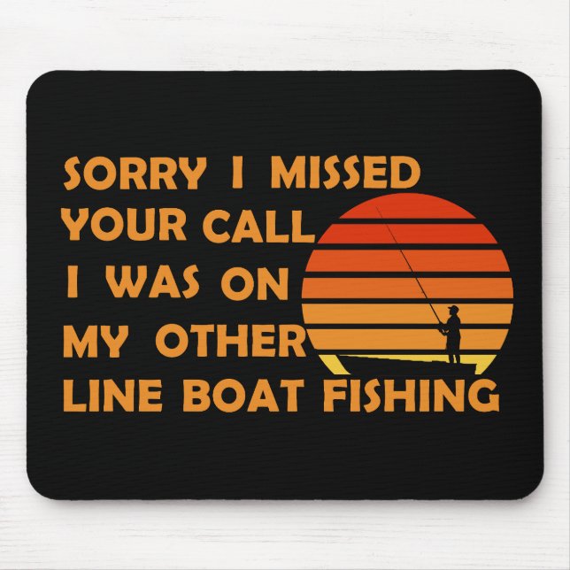funny quotes for fishing lovers mouse mat (Front)