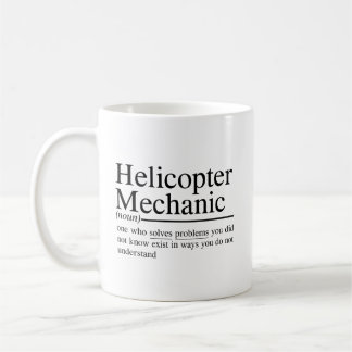 funny quotes for Helicopter Mechanic Coffee Mug
