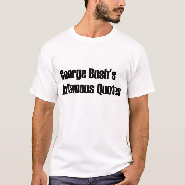 Funny Quotes from our President T-Shirt (Front)