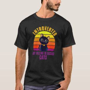 funny Quotes Introverted but willing to discuss ca T-Shirt