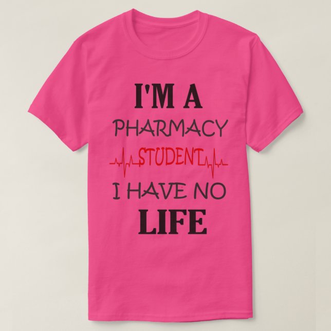 Funny quotes Ix27m a pharmacy student I have no li T-Shirt (Design Front)