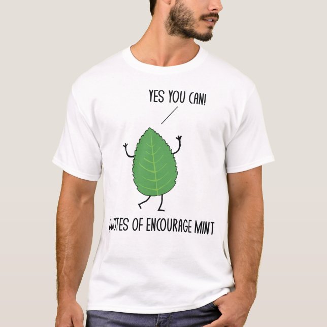 Funny Quotes Of Encourage Mint Puns Jokes Humor T-Shirt (Front)