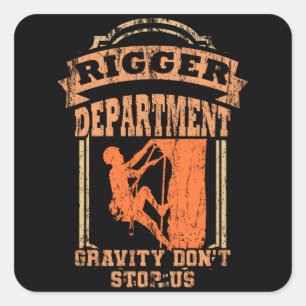 FUNNY QUOTES Rigger Gift Rigging Crew Stage Crew Square Sticker