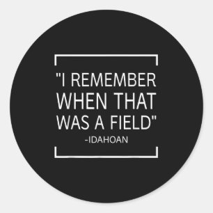 Funny Quotes Saying - I Remember When That Was A F Classic Round Sticker