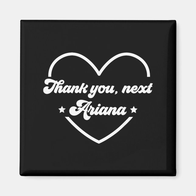 Funny Quotes Thanks Next Personalised Name Ariana Magnet (Front)