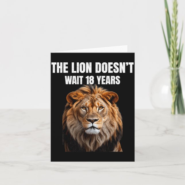 Funny Quotes The Lion Doesn't Wait 18 Years Men  Card (Front)