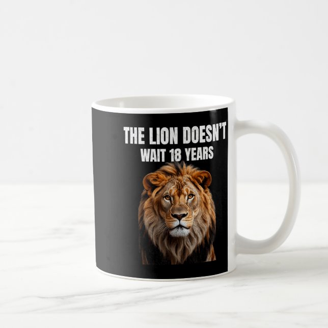 Funny Quotes The Lion Doesn't Wait 18 Years Men  Coffee Mug (Right)