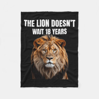 Funny Quotes The Lion Doesn't Wait 18 Years Men Fleece Blanket