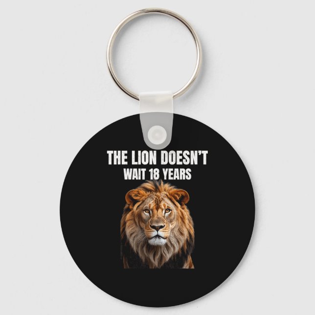 Funny Quotes The Lion Doesn't Wait 18 Years Men  Key Ring (Front)