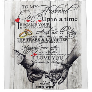 Funny Quotes To My Husband Gift For Husband Shower Curtain
