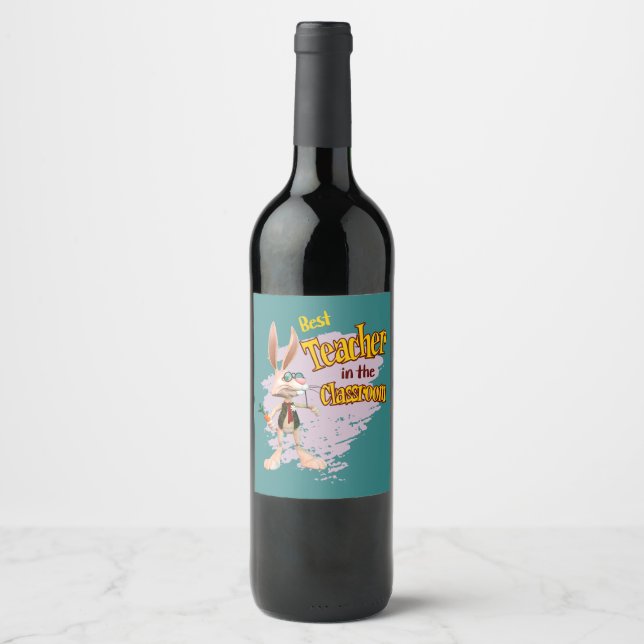 Funny Rabbit Best Teacher in the Classroom Wine Label (Front)
