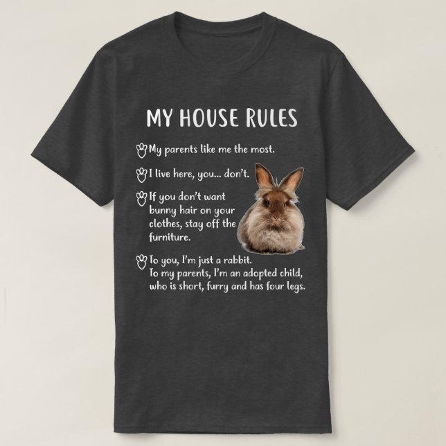 Funny Rabbit , My House Rules Lionhead Bunny  T-Shirt (Design Front)