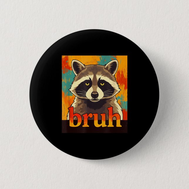 Funny Raccoon Bruh Meme Teens Boys Girls Men Graph 6 Cm Round Badge (Front)