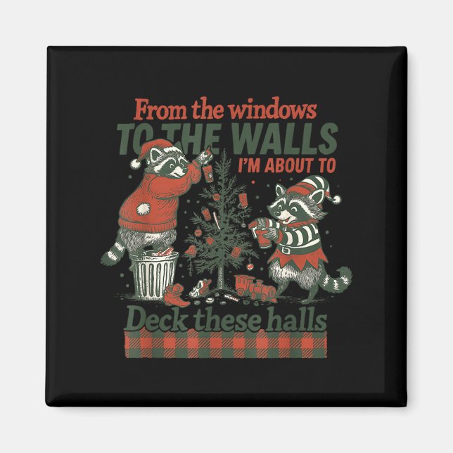 Funny Raccoon Christmas Deck These Halls Humor  Magnet (Front)