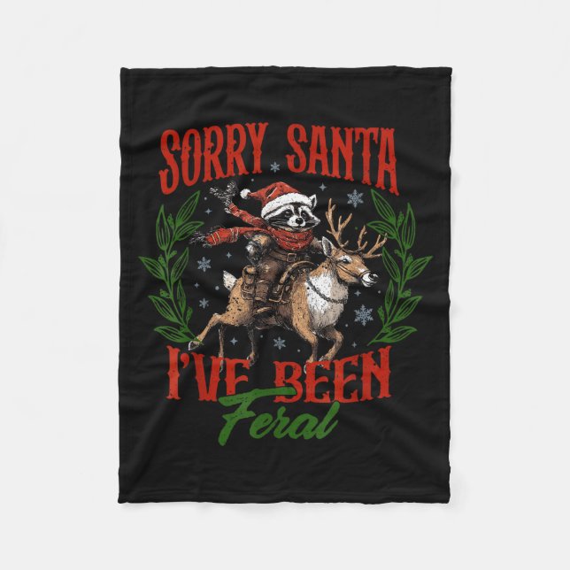 Funny Raccoon Christmas Holiday Sorry Santa I've B Fleece Blanket (Front)