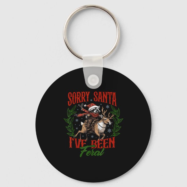 Funny Raccoon Christmas Holiday Sorry Santa I've B Key Ring (Front)
