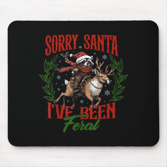 Funny Raccoon Christmas Holiday Sorry Santa I've B Mouse Mat (Front)