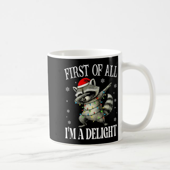 Funny Raccoon First Of All I'm A Delight Merry Chr Coffee Mug (Right)