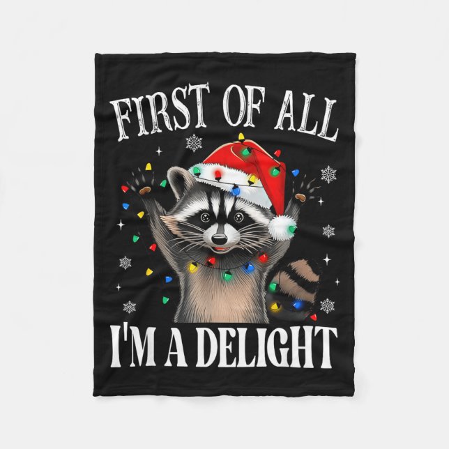Funny Raccoon First Of All I'm A Delight Merry Chr Fleece Blanket (Front)