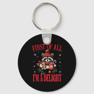 Funny Raccoon First Of All I'm A Delight Merry Chr Key Ring