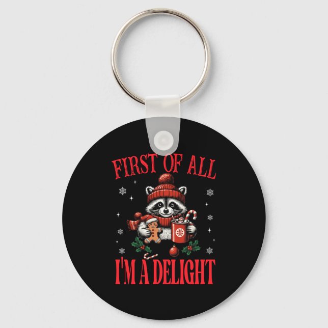 Funny Raccoon First Of All I'm A Delight Merry Chr Key Ring (Front)