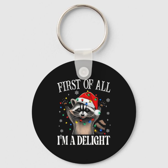 Funny Raccoon First Of All I'm A Delight Merry Chr Key Ring (Front)