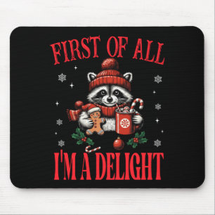 Funny Raccoon First Of All I'm A Delight Merry Chr Mouse Mat