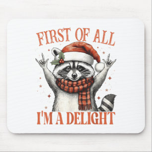 Funny Raccoon First Of All I'm A Delight Merry Chr Mouse Mat