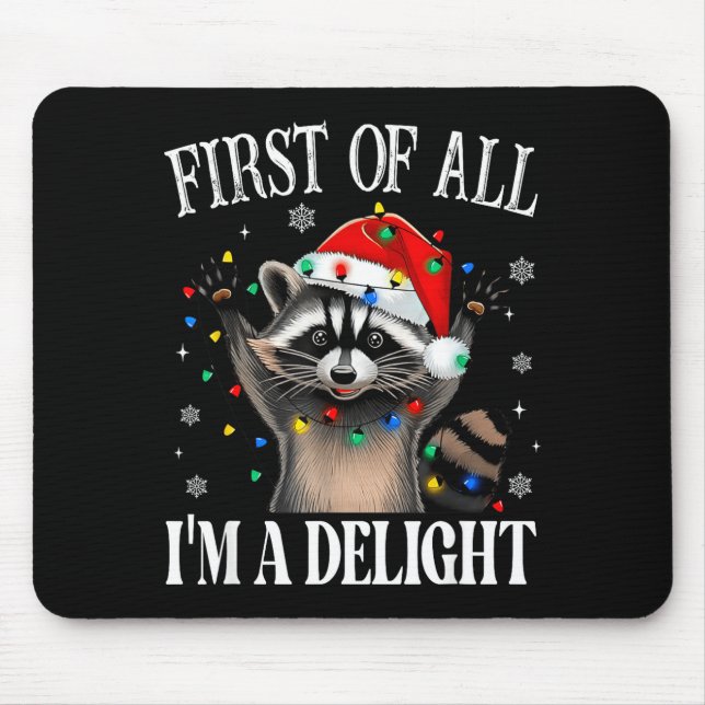 Funny Raccoon First Of All I'm A Delight Merry Chr Mouse Mat (Front)